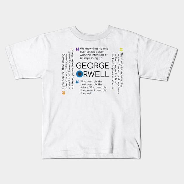 Orwell Quote Collage Kids T-Shirt by emadamsinc
